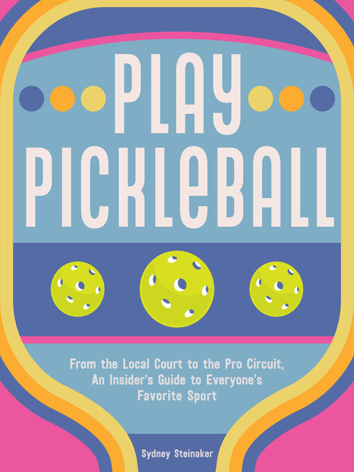 Title details for Play Pickleball by Sydney Steinaker - Available